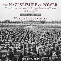 Imatge d'icona The Nazi Seizure of Power: The Experience of a Single German Town, 1922-1945, Revised Edition