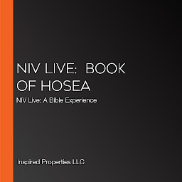 Icon image NIV Live: Book of Hosea: NIV Live: A Bible Experience