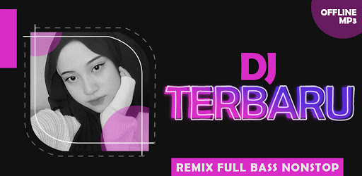 Dj Terbaru Remix Full Bass Nonstop Offline MP3