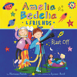 Icon image Amelia Bedelia & Friends #6: Amelia Bedelia & Friends Blast Off!