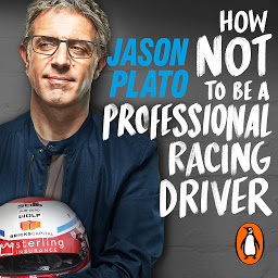 Icon image How Not to Be a Professional Racing Driver