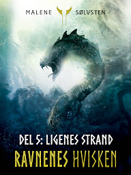 Icon image Ravnenes Hvisken 2 - Del 5: Ligenes strand: Bind 5