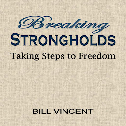 Icon image Breaking Strongholds: Taking Steps to Freedom