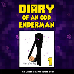 Obraz ikony: Diary of an Odd Enderman Book 1: An Unofficial Minecraft Book