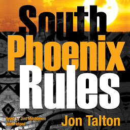 Icon image South Phoenix Rules: A David Mapstone Mystery