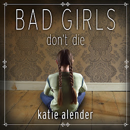 Icon image Bad Girls Don't Die: Volume 1