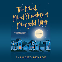 Icon image The Mad, Mad Murders of Marigold Way: A Novel