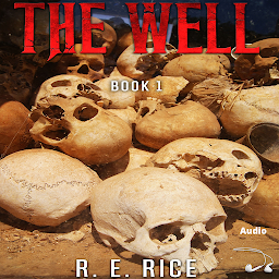 Symbolbild für Horror World, Science Fiction, Audio "The Well" Book 1 Young Adult Futuristic, Dystopian, Science Fiction Short Story: science fiction dystopian , audio young adult horror futuristic dystopian science fiction