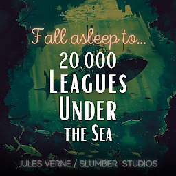 Icon image 20,000 Leagues Under the Sea for Sleep: A soothing reading for deep sleep and relaxation