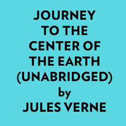 Icon image Journey to the Center of the Earth (Unabridged)