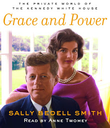 Icon image Grace and Power: The Private World of the Kennedy White House