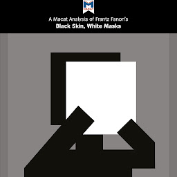Obraz ikony: A Macat Analysis of Frantz Fanon's Black Skin, White Masks