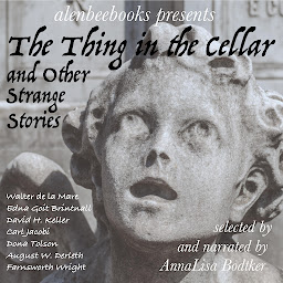 Icon image The Thing in the Cellar: and Other Strange Stories