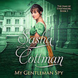 Icon image My Gentleman Spy: A Regency Historical Romance