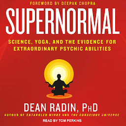 Icon image Supernormal: Science, Yoga, and the Evidence for Extraordinary Psychic Abilities