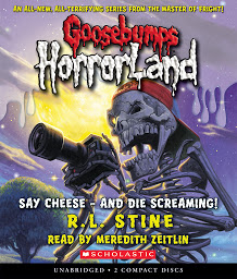Symbolbild für Say Cheese - and Die Screaming! (Goosebumps HorrorLand #8)