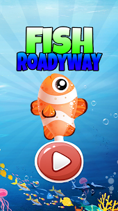 Fish Roadyway