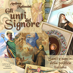 Obraz ikony: Gli unti del Signore: Santi e santini della politica italiana