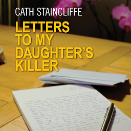 Icon image Letters to My Daughter's Killer