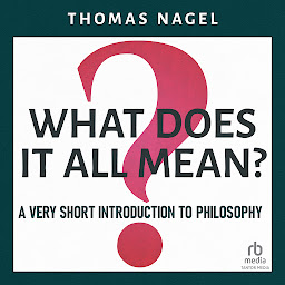 Icon image What Does It All Mean?: A Very Short Introduction to Philosophy