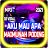 DJ AKU MAU APA AISYAH MAIMUNAH PODING VIRAL Application icon