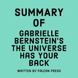 Icon image Summary of Gabrielle Bernstein’s The Universe Has Your Back