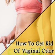 How To Get Rid Of Vaginal Odor