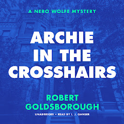 Icon image Archie in the Crosshairs: A Nero Wolfe Mystery