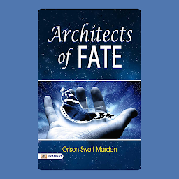 Icon image Architects of Fate: Architects of Fate: Orison Swett Marden's Exploration of Success – Audiobook