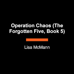 Icon image Operation Chaos (The Forgotten Five, Book 5)