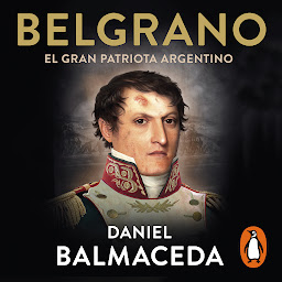 නිරූපක රූප Belgrano. El gran patriota argentino