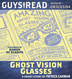 Icon image Guys Read: Ghost Vision Glasses