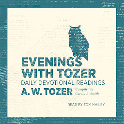 Icon image Evenings with Tozer: Daily Devotional Readings