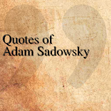 Quotes of Adam Sadowsky icon