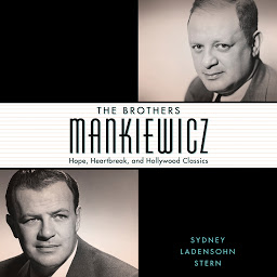 Icon image The Brothers Mankiewicz: Hope, Heartbreak, and Hollywood Classics