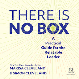 Obraz ikony: There Is No Box: A Practical Guide for the Relatable Leader