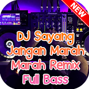 DJ Sayang Jangan Marah Marah Remix Full Bass