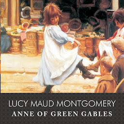 Icon image Anne of Green Gables: Volume 1