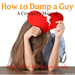 Icon image How to Dump a Guy: A Coward's Manual