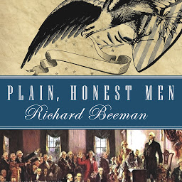 Icon image Plain, Honest Men: The Making of the American Constitution
