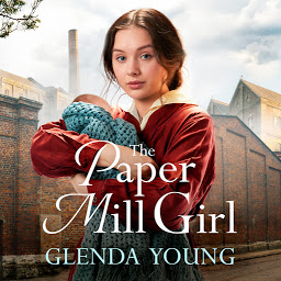 Icon image The Paper Mill Girl: An emotionally gripping family saga of triumph in adversity