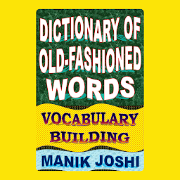 Imagen de icono Dictionary of Old-fashioned Words: Vocabulary Building