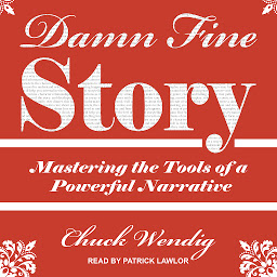 Ikonbild för Damn Fine Story: Mastering the Tools of a Powerful Narrative