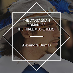 Icon image The d'Artagnan Romances: The Three Musketeers