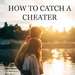 Cover Image of डाउनलोड How To Catch A Cheater  APK