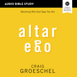 Icon image Altar Ego: Audio Bible Studies: Becoming Who God Says You Are