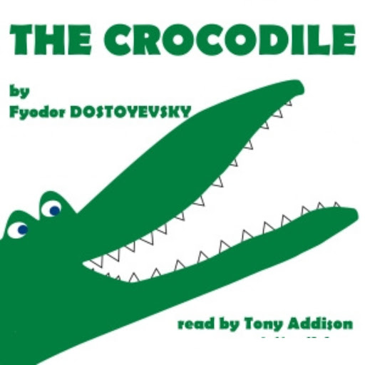 The Crocodile, 저자: Fyodor Dostoyevsky - Google Play 오디오북