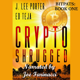 Icon image Crypto Shrugged: Book 1 of "Bitpats"
