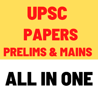 UPSC PAPERS PRELIM & MAINS ALL
