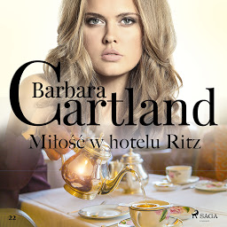 Obraz ikony: Miłość w hotelu Ritz - Ponadczasowe historie miłosne Barbary Cartland: Tom 22